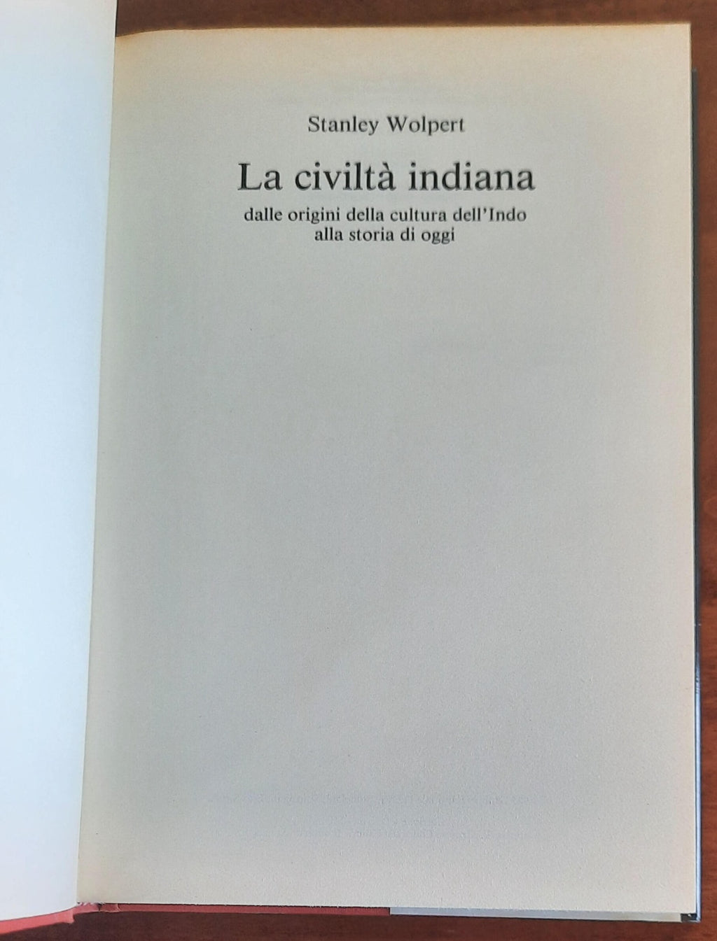 La civiltà indiana. Dalle origini della cultura dell’Indo alla storia di oggi