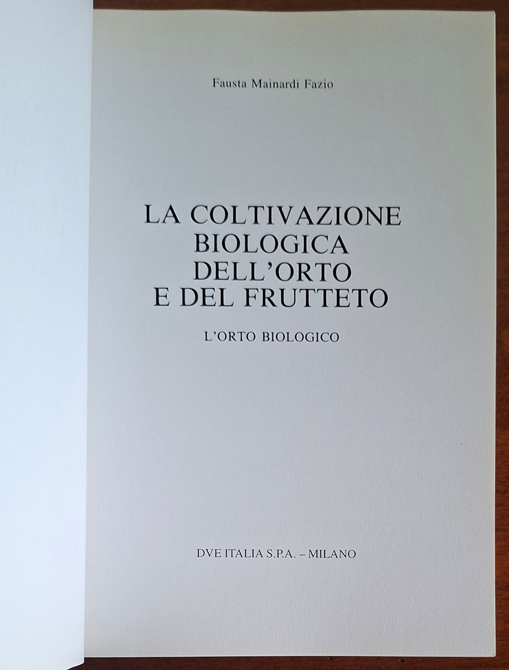 La coltivazione biologica dell'orto e del frutteto. L'orto biologico tecniche e modalità di intervento