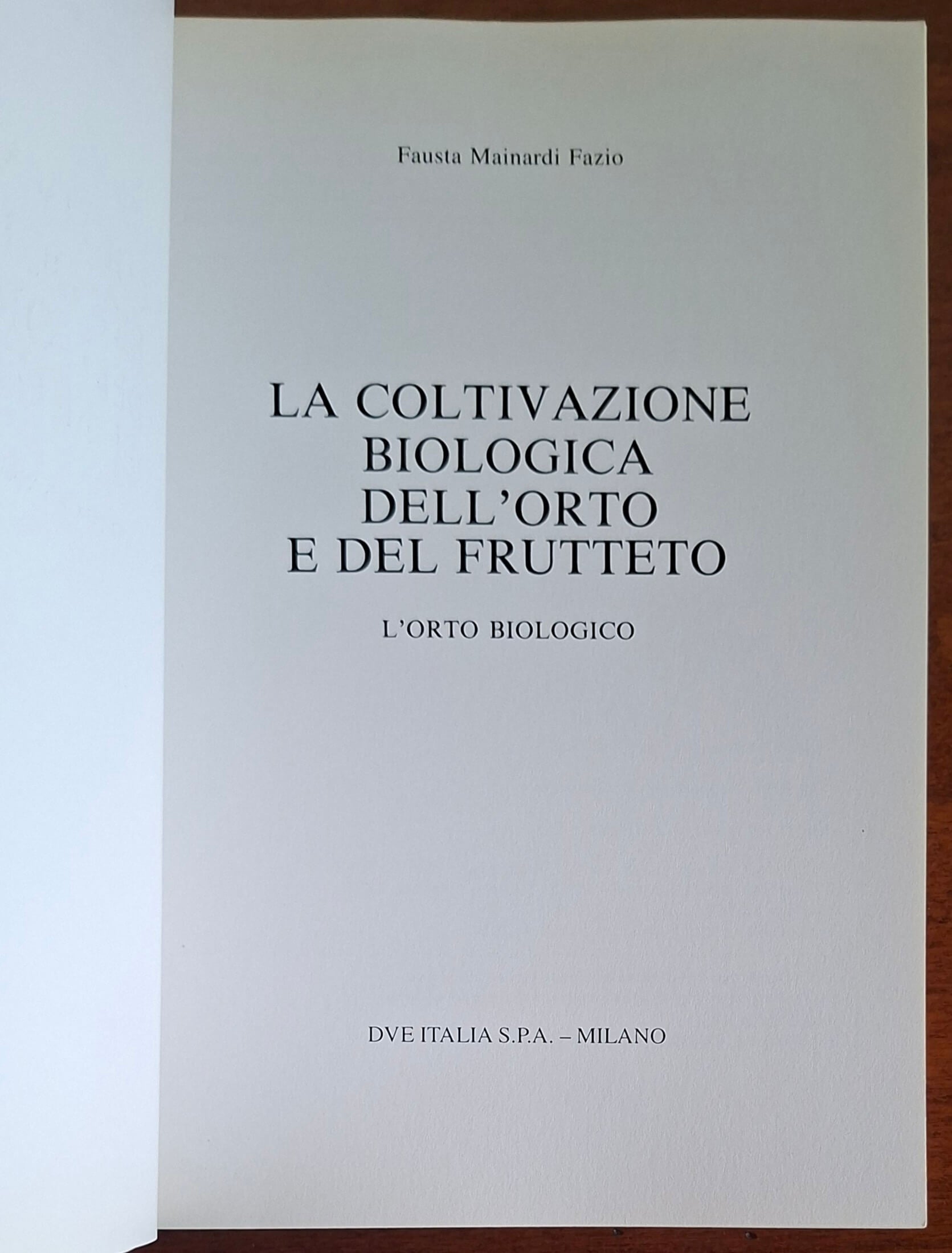 La coltivazione biologica dell'orto e del frutteto. L'orto biologico tecniche e modalità di intervento