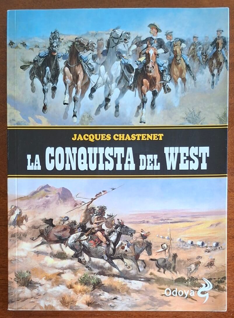 La conquista del West - Jacques Chastenet - Odoya