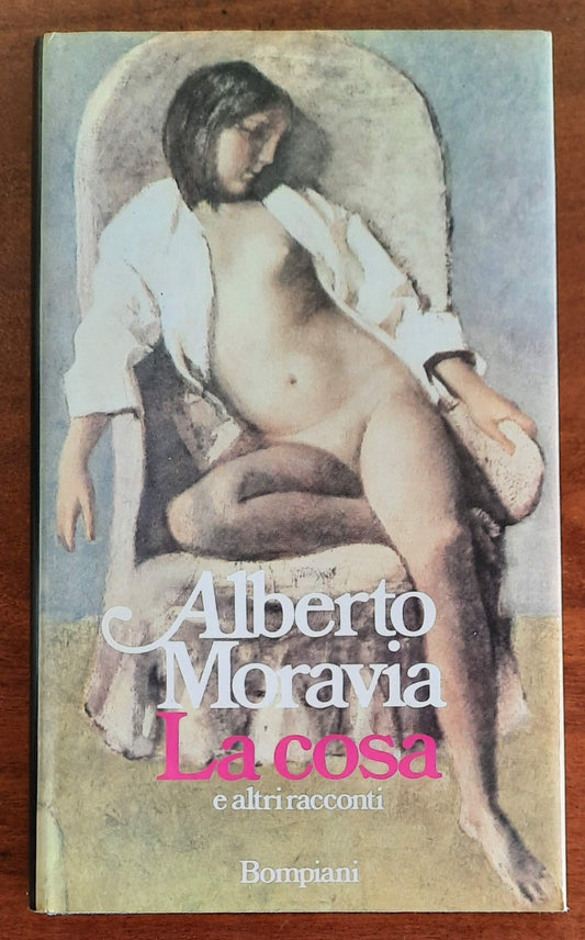 La cosa e altri racconti - di Alberto Moravia