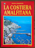 La costiera amalfitana. Arte, Storia e Natura - Plurigraf