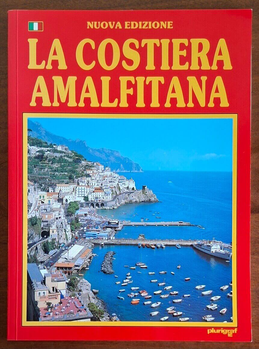 La costiera amalfitana. Arte, Storia e Natura - Plurigraf