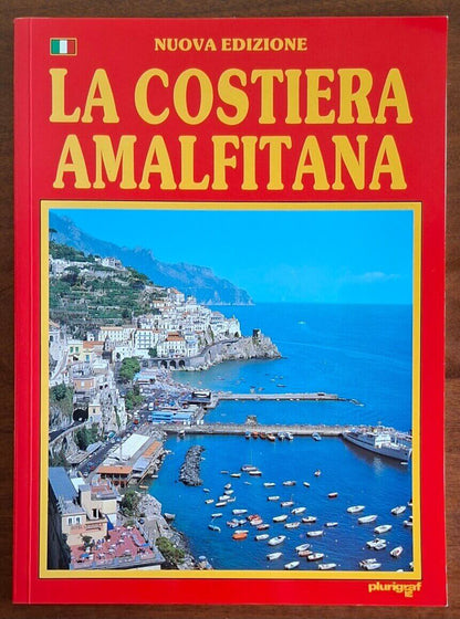 La costiera amalfitana. Arte, Storia e Natura - Plurigraf