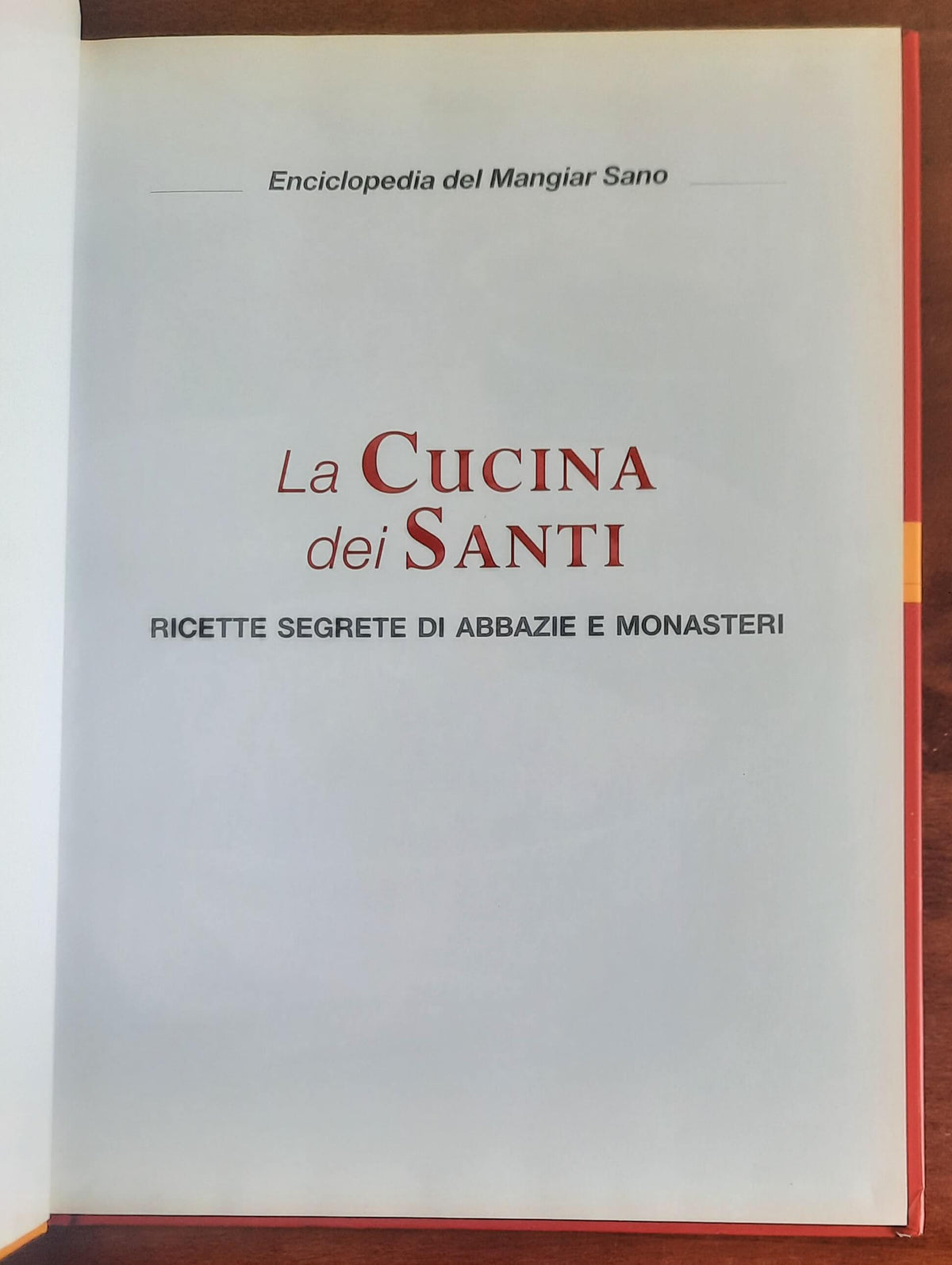 La cucina dei Santi. Ricette segrete di abbazie e monasteri