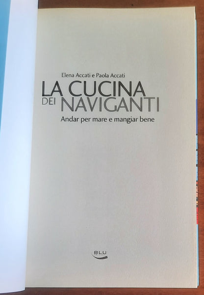 La cucina dei naviganti. Andar per mare e mangiar bene - Blu Edizioni