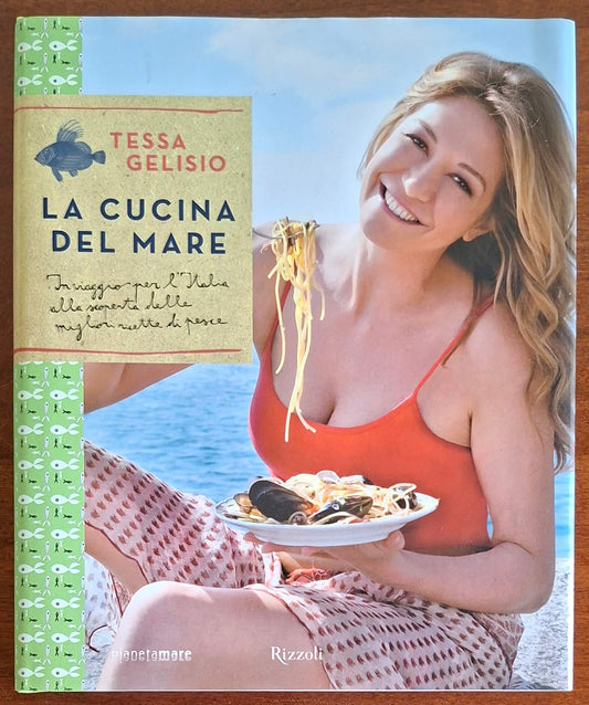 La cucina del mare. In viaggio per l'Italia alla scoperta delle migliori ricette di pesce