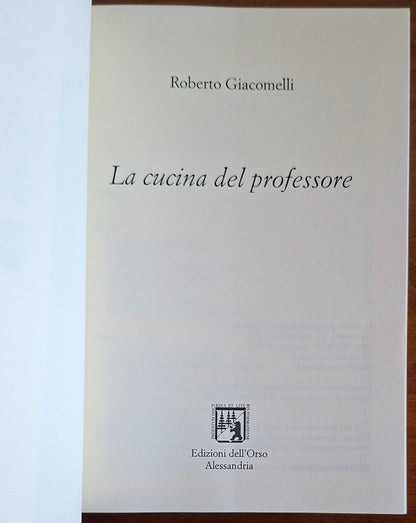 La cucina del professore - Roberto Giacomelli - Edizioni dell'Orso
