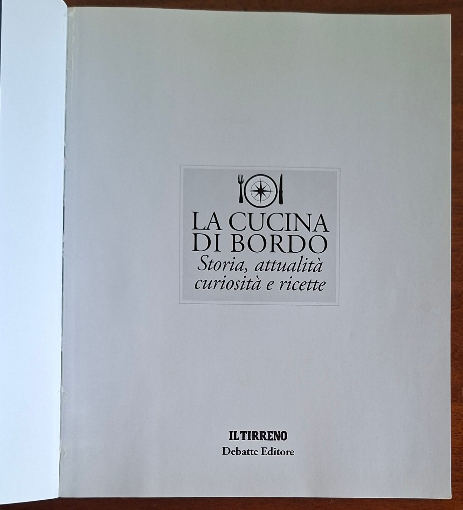 La cucina di bordo. Storia, attualità, curiosità e ricette