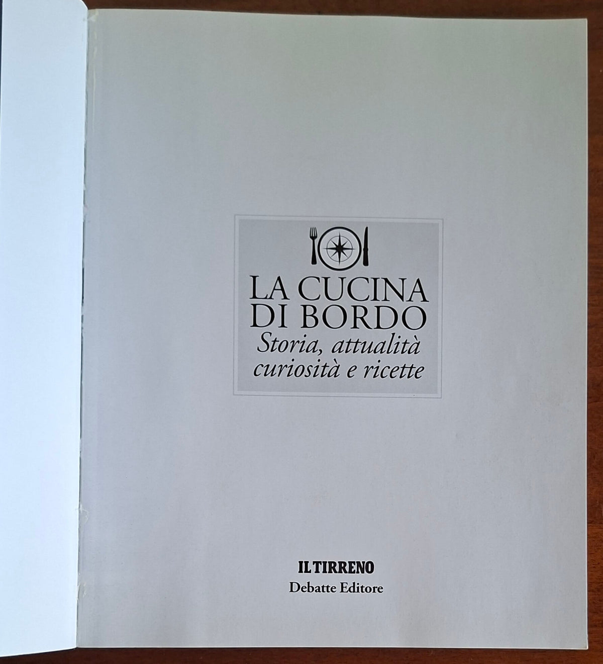 La cucina di bordo. Storia, attualità, curiosità e ricette