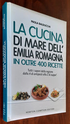 La cucina di mare dell’Emilia Romagna in oltre 400 ricette - Newton Compton
