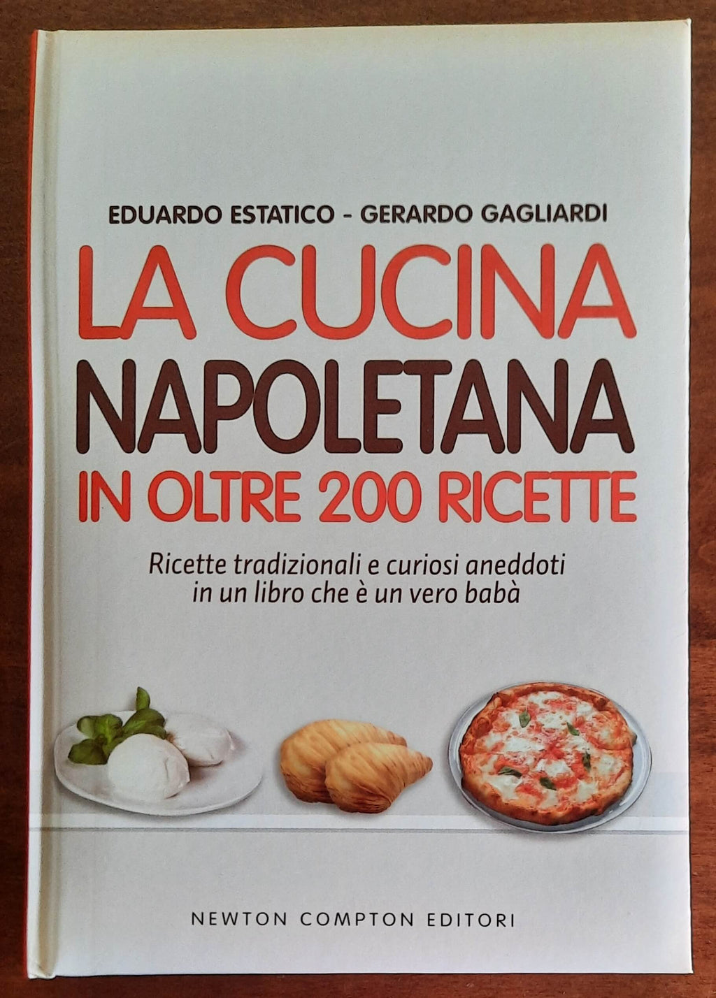 La cucina napoletana in oltre 200 ricette - Newton Compton