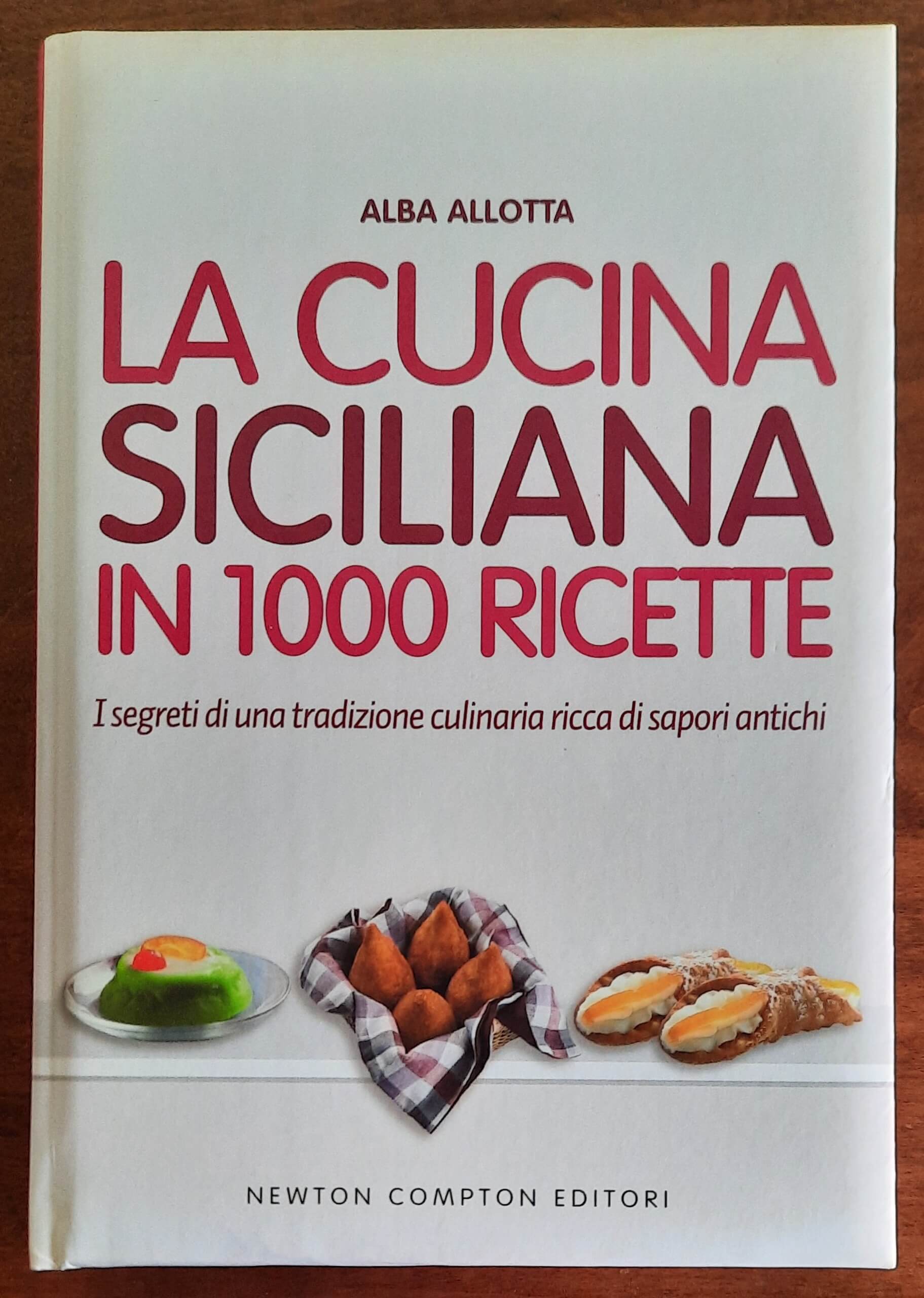 La cucina siciliana in 1000 ricette - Newton Compton