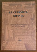 La curiosità dipinta. Elementi di collezionismo tra XVI e XVIII secolo