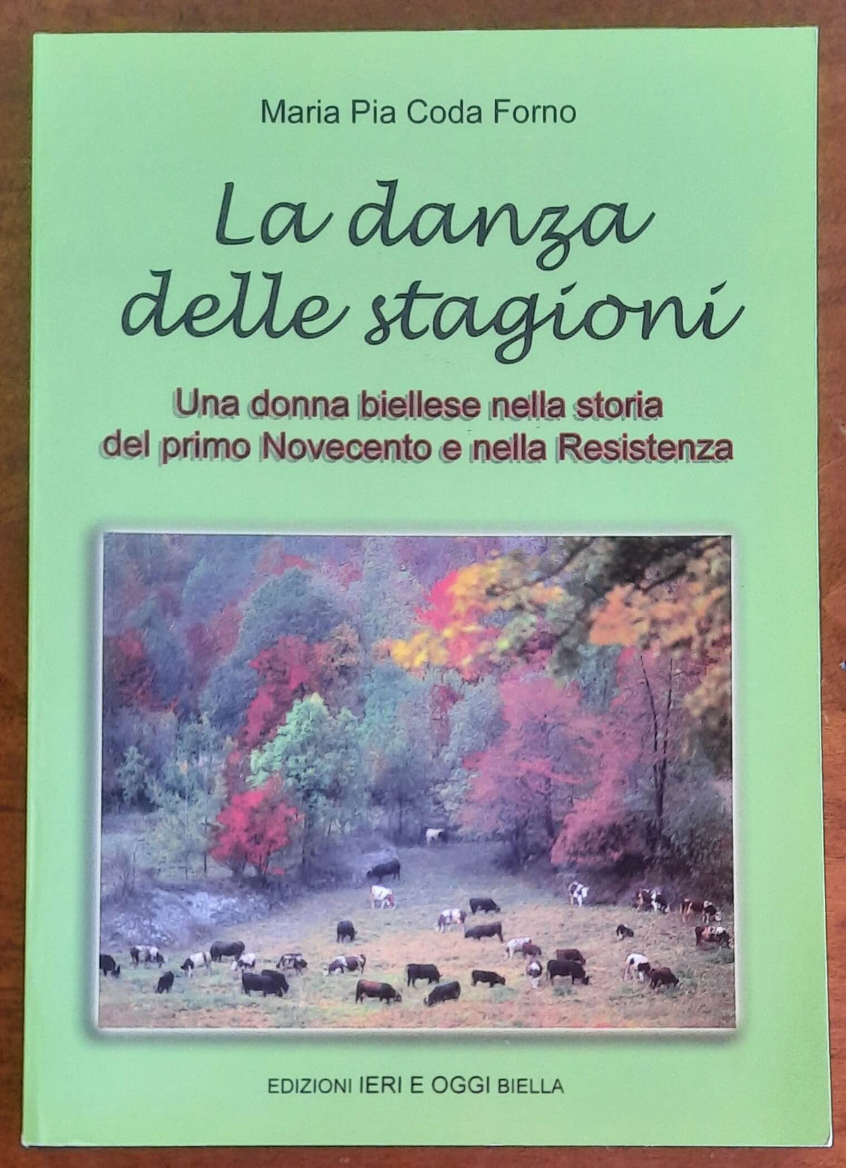 La danza delle stagioni. Una donna biellese nella storia del primo Novecento e nella Resistenza