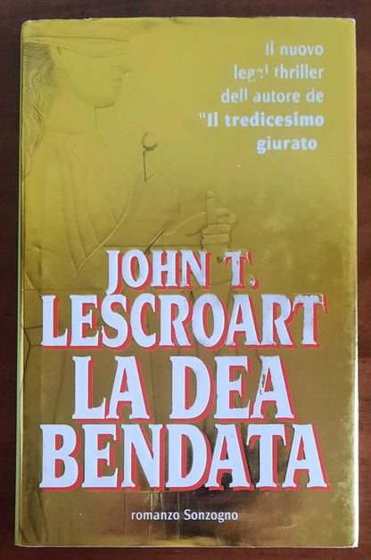 La dea bendata - di John T. Lescroart - Sonzogno