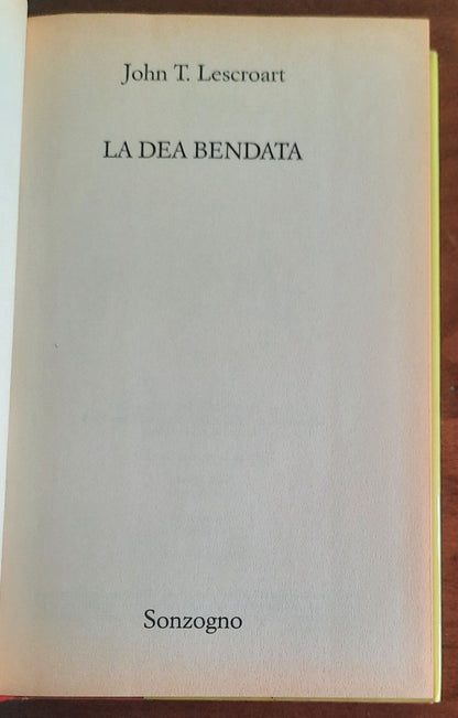 La dea bendata - di John T. Lescroart - Sonzogno