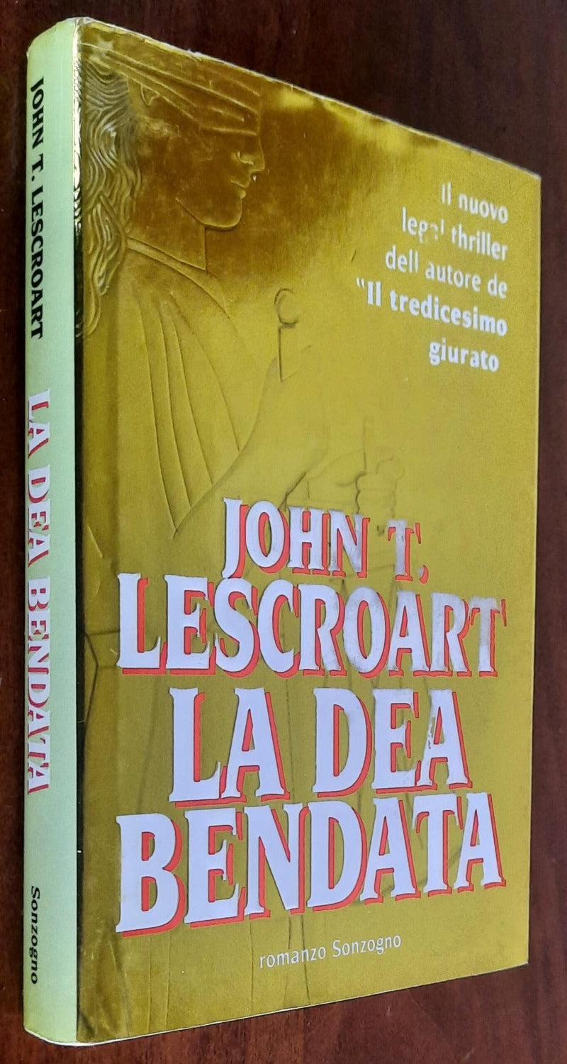 La dea bendata - di John T. Lescroart - Sonzogno