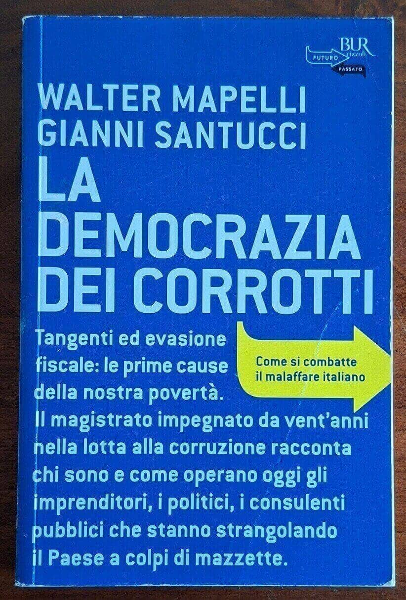 La democrazia dei corrotti. Come si combatte il malaffare italiano - BUR