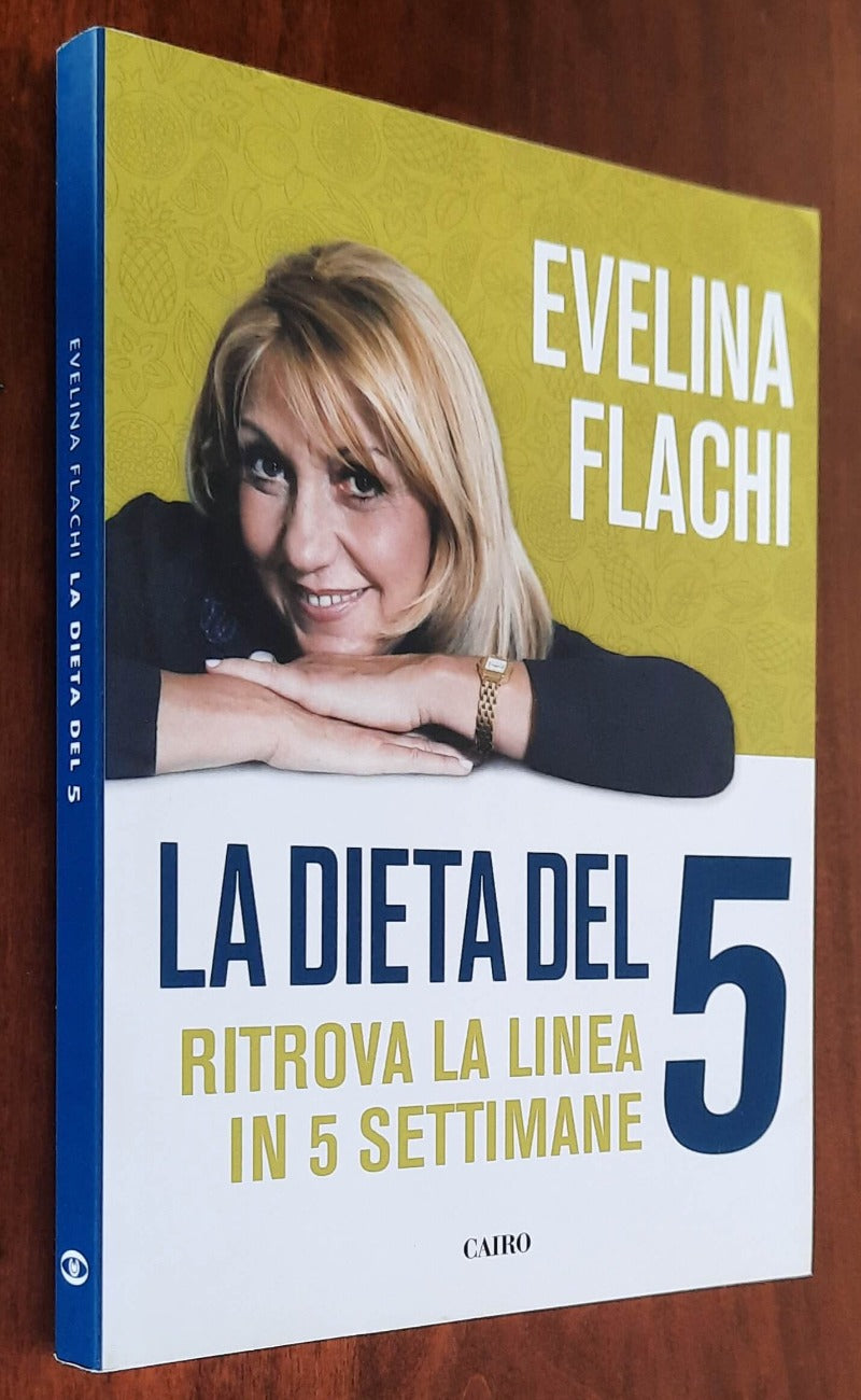 La dieta del 5. Ritrova la linea in cinque settimane