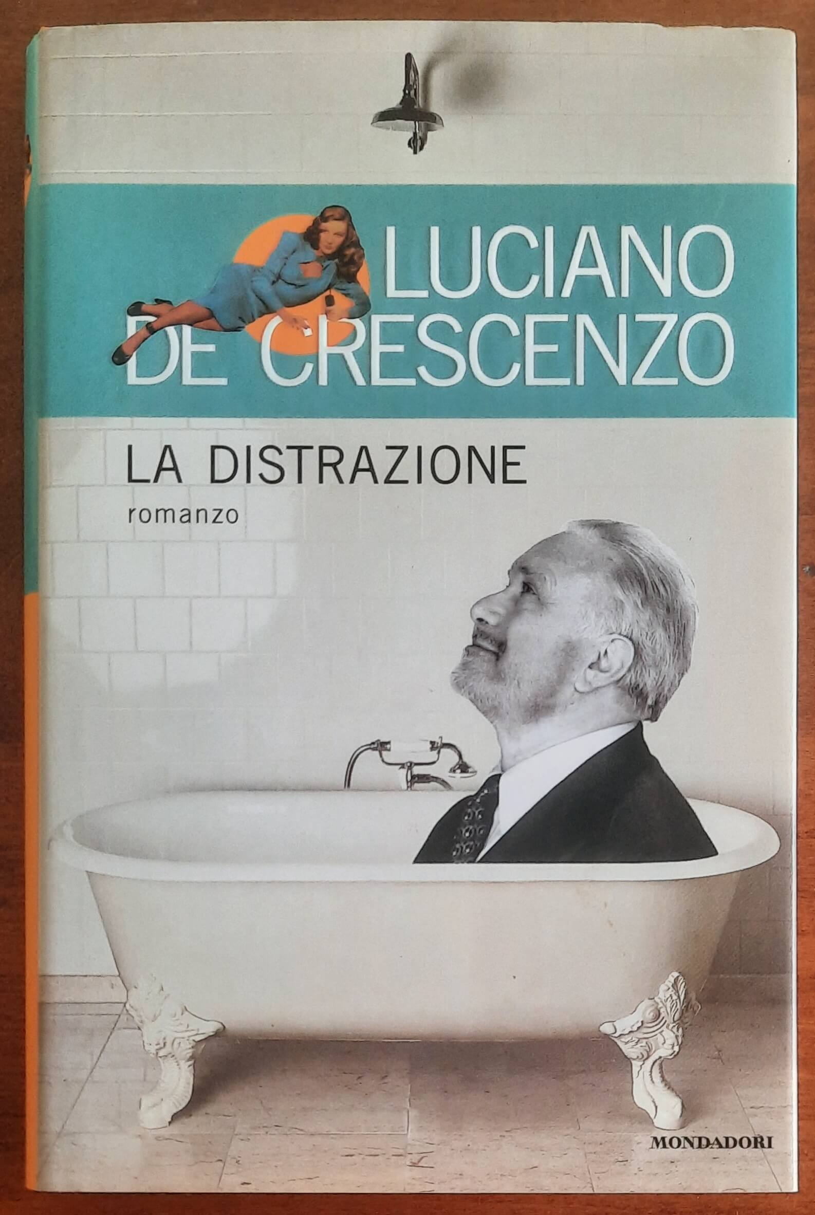 La distrazione - di Luciano De Crescenzo - Mondadori