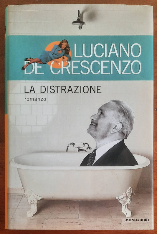 La distrazione - di Luciano De Crescenzo - Mondadori