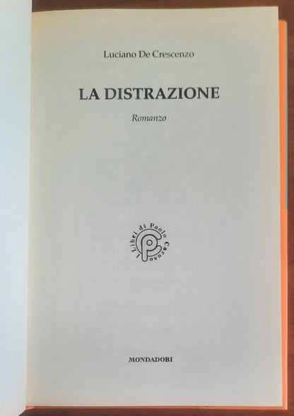 La distrazione - di Luciano De Crescenzo - Mondadori