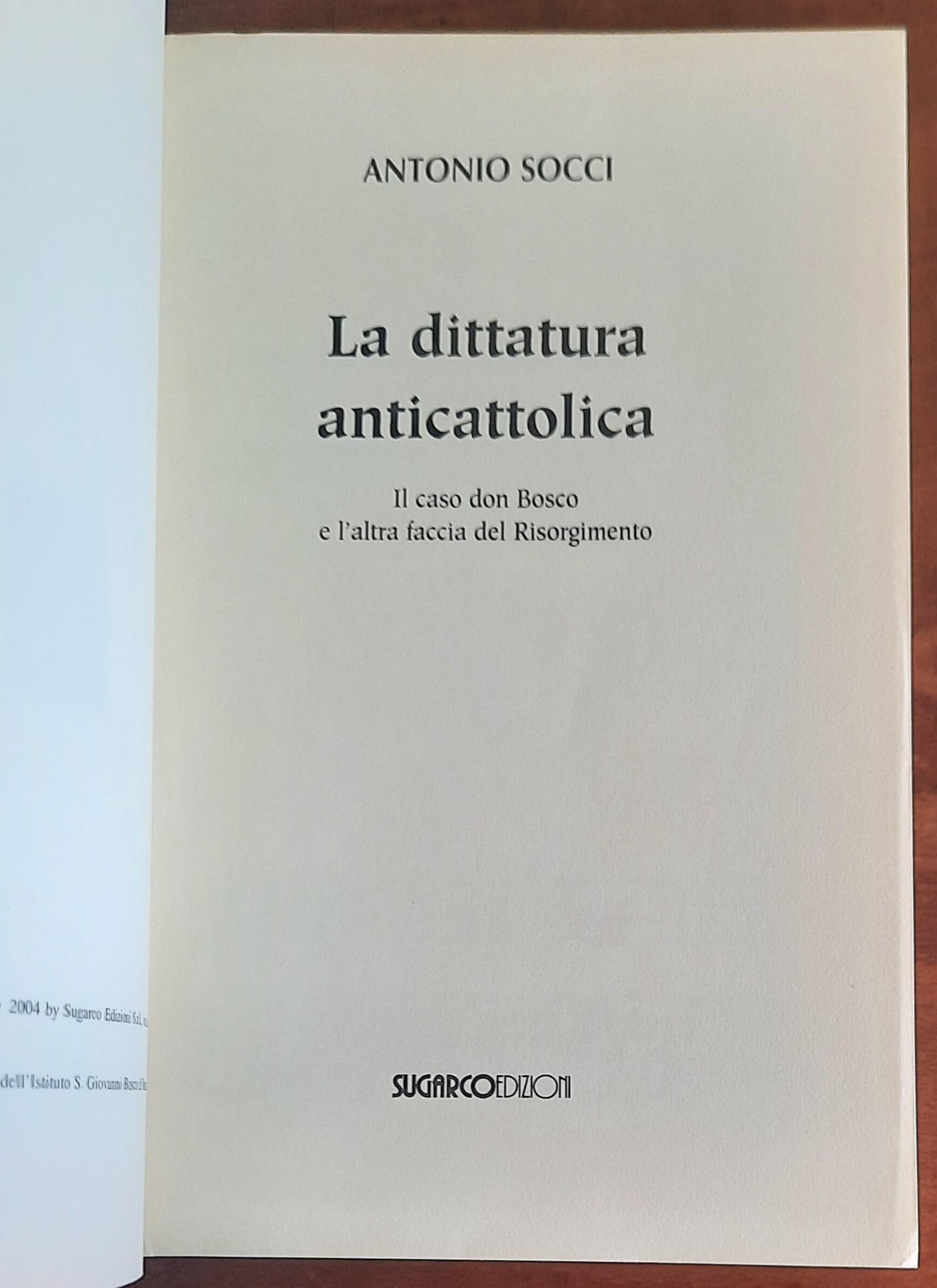 La dittatura anticattolica. Il caso don Bosco e l’altra faccia del Risorgimento