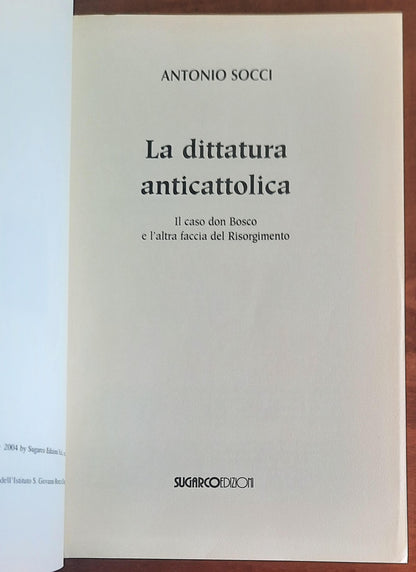 La dittatura anticattolica. Il caso don Bosco e l’altra faccia del Risorgimento