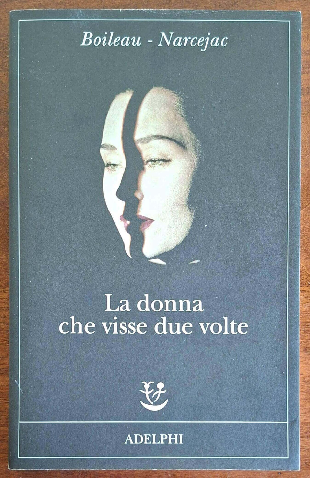 La donna che visse due volte - Pierre Boileau, Thomas Narcejac - Adelphi