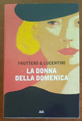 La donna della domenica - di C. Fruttero e F. Lucentini