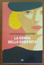 La donna della domenica - di C. Fruttero e F. Lucentini