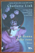 La donna delle rose - Charlotte Link - Tea
