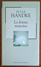 La donna mancina - Peter Handke - Biblioteca Di Repubblica