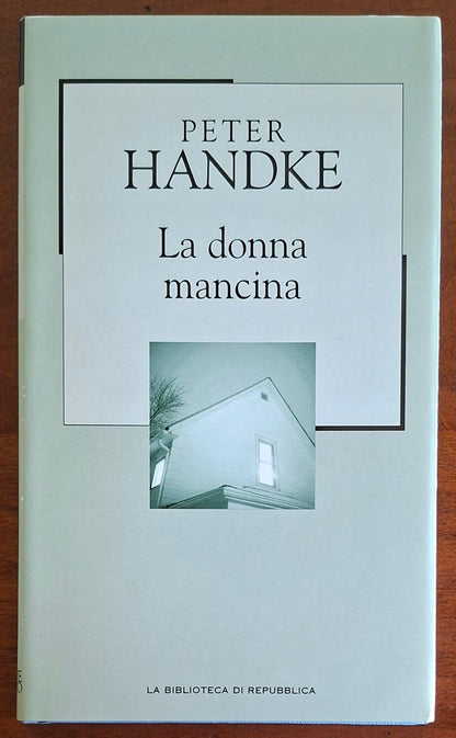 La donna mancina - Peter Handke - Biblioteca Di Repubblica