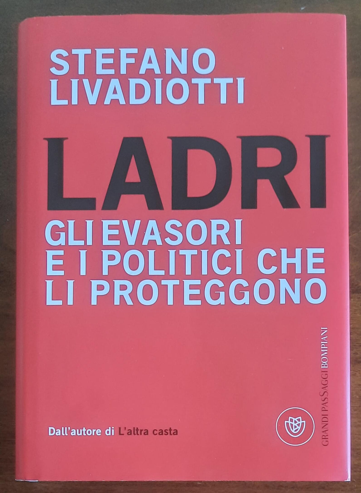 Ladri. Gli evasori e i politici che li proteggono - Bompiani