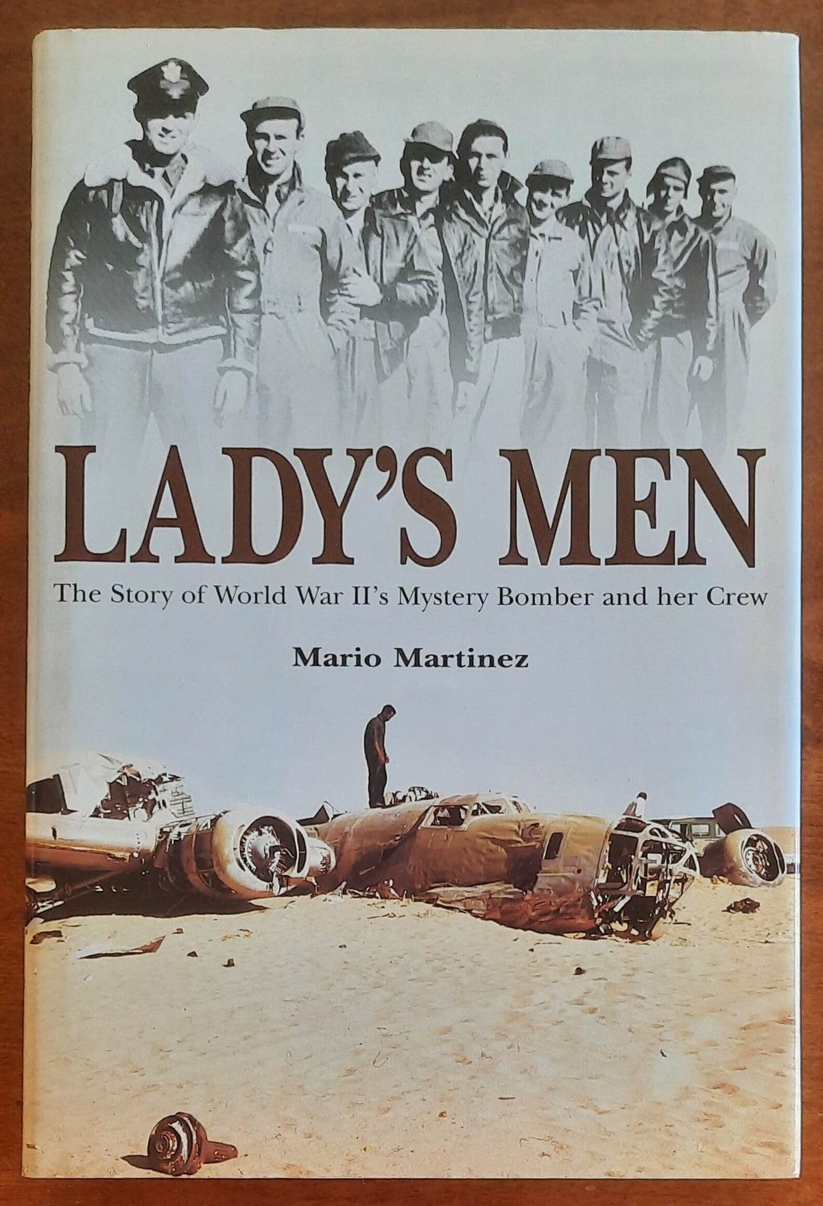 Lady’s Men. The Story of World War II’s Mystery Bomber and her Crew