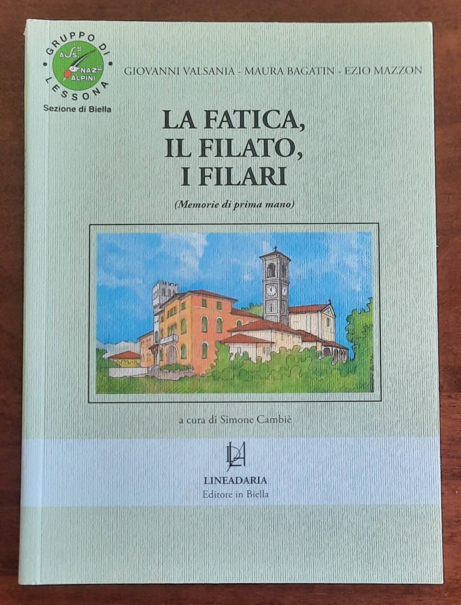 La fatica, il filato, i filari. Memorie di prima mano