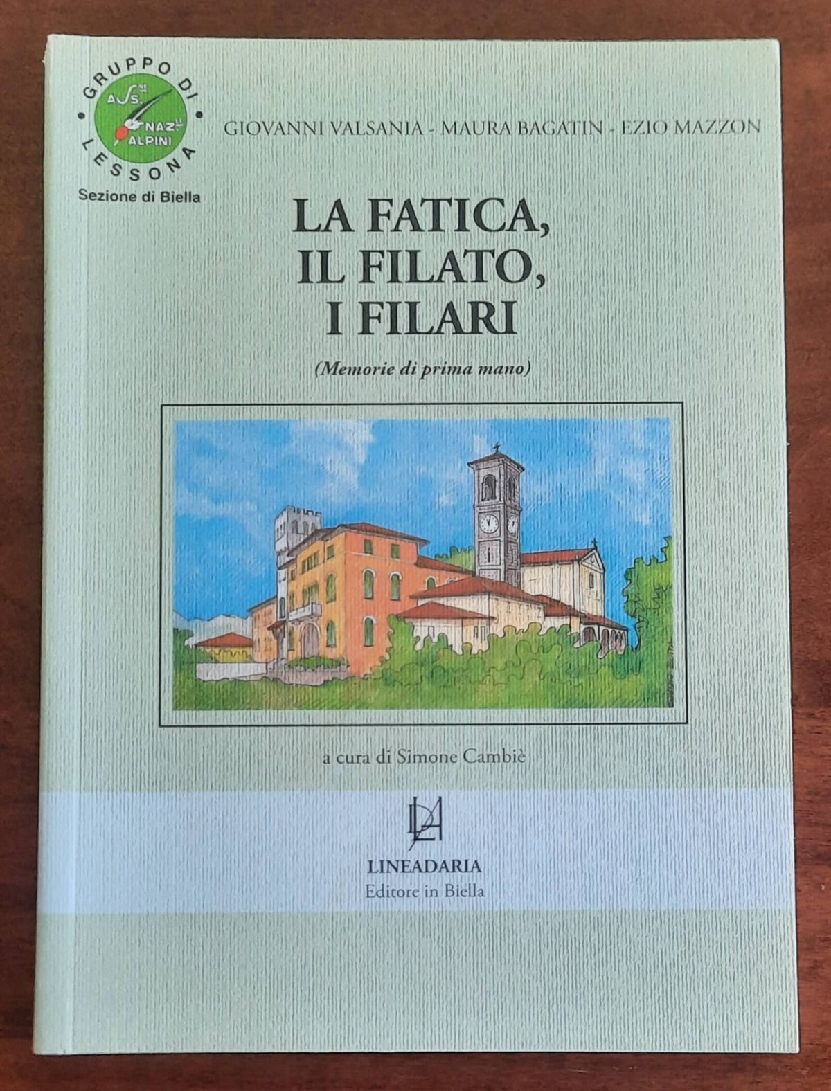 La fatica, il filato, i filari. Memorie di prima mano