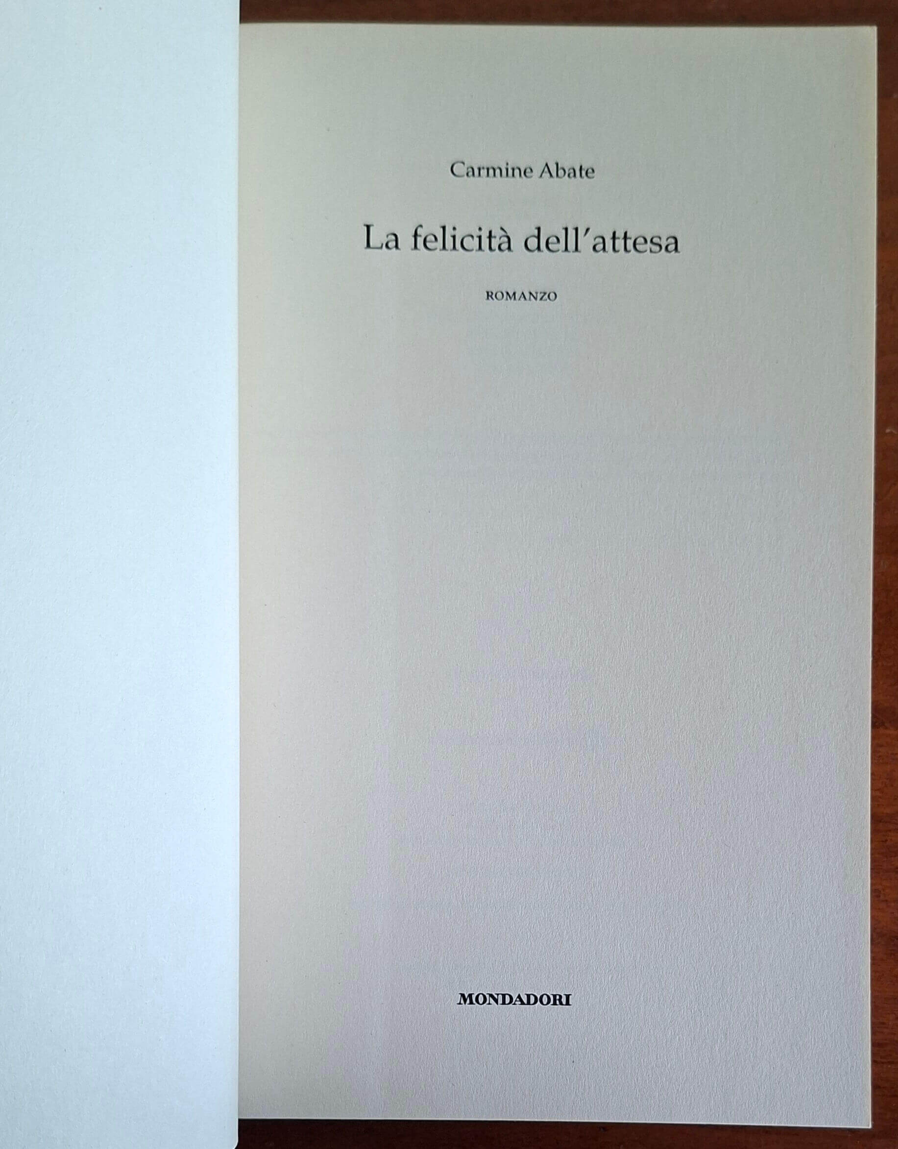 La felicità dell'attesa - Carmine Abate - Mondadori
