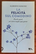 La felicità sul comodino. Piccoli segreti per vivere meglio ogni giorno