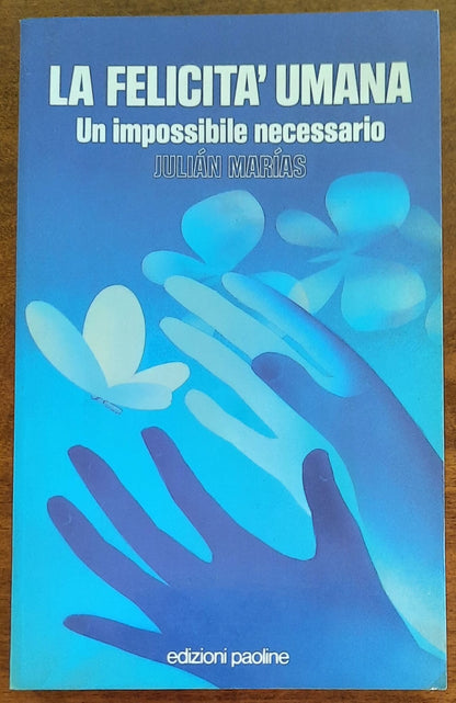 La felicità umana. Un impossibile necessario - Edizioni Paoline