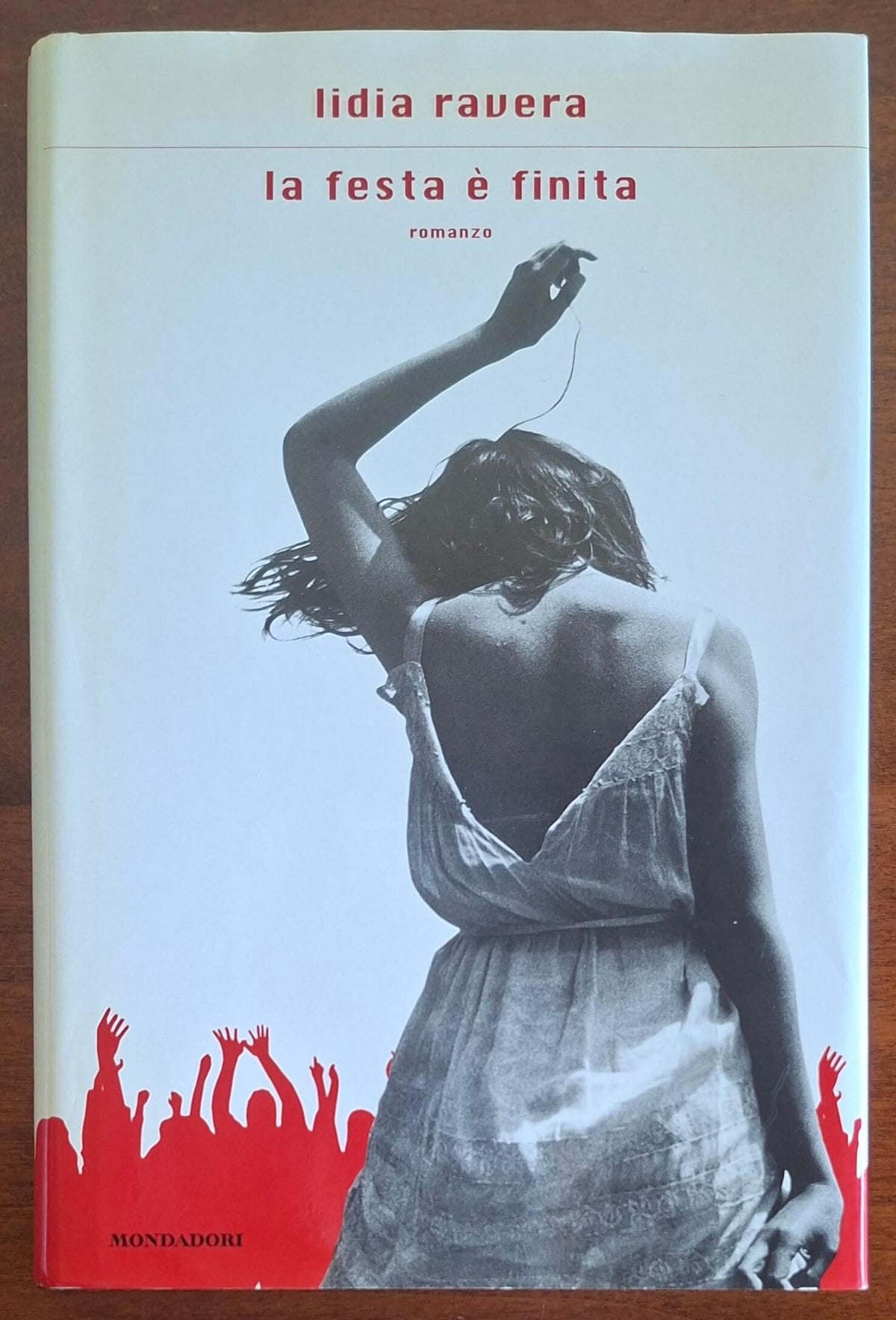 La festa è finita - Lidia Ravera - Mondadori
