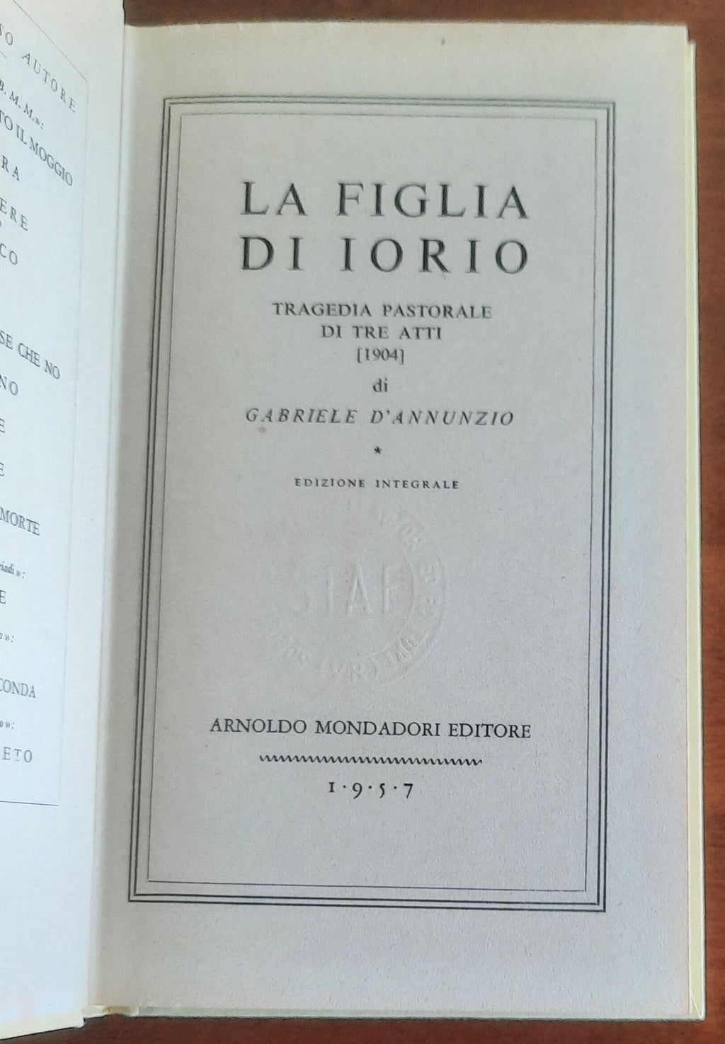 La figlia di Iorio. Tragedia pastorale di tre atti - di Gabriele D'Annunzio