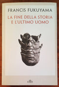 La fine della storia e l’ultimo uomo - di Francis Fukuyama