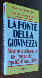 La fonte della giovinezza. Melatonina: abbiamo in noi l’ormone che ci impedirà di invecchiare? - Libreria Biellese