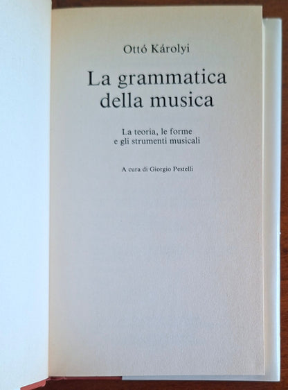La grammatica della musica. La teoria, le forme e gli strumenti musicali