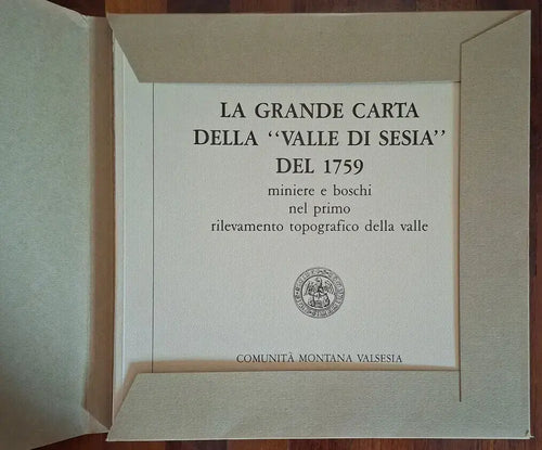 La grande carta della Valle di Sesia del 1759 miniere e boschi nel primo rilevamento topografico della valle