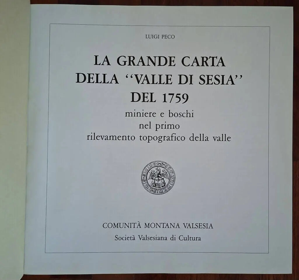 La grande carta della Valle di Sesia del 1759 miniere e boschi nel primo rilevamento topografico della valle