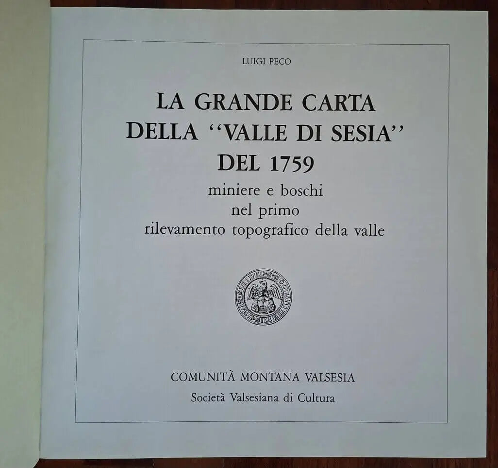 La grande carta della Valle di Sesia del 1759 miniere e boschi nel primo rilevamento topografico della valle